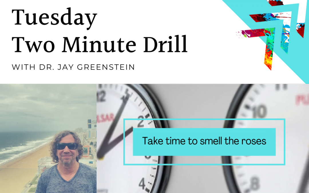 TMD: Take time to smell the roses