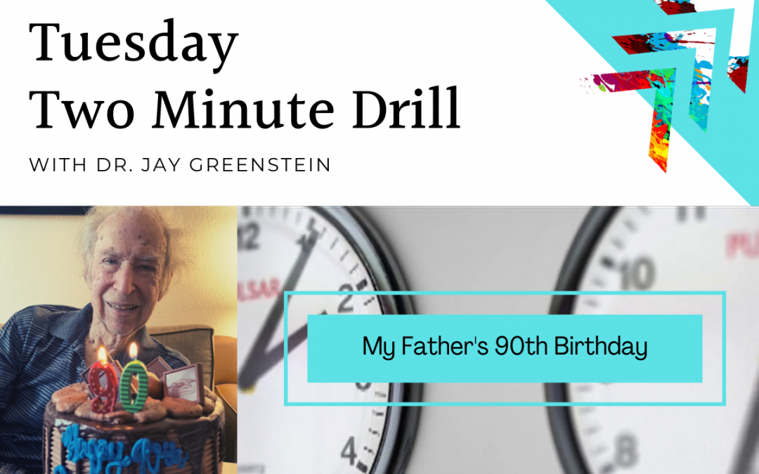 TMD: My Father’s 90th Birthday