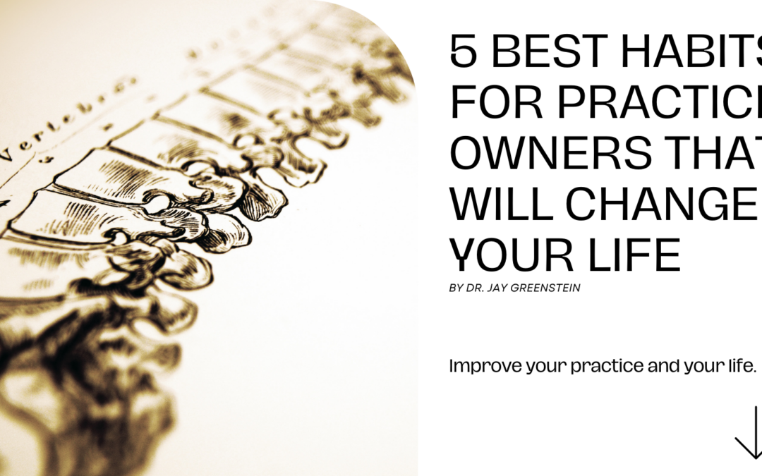 5 best habits for practice owners that will change your life